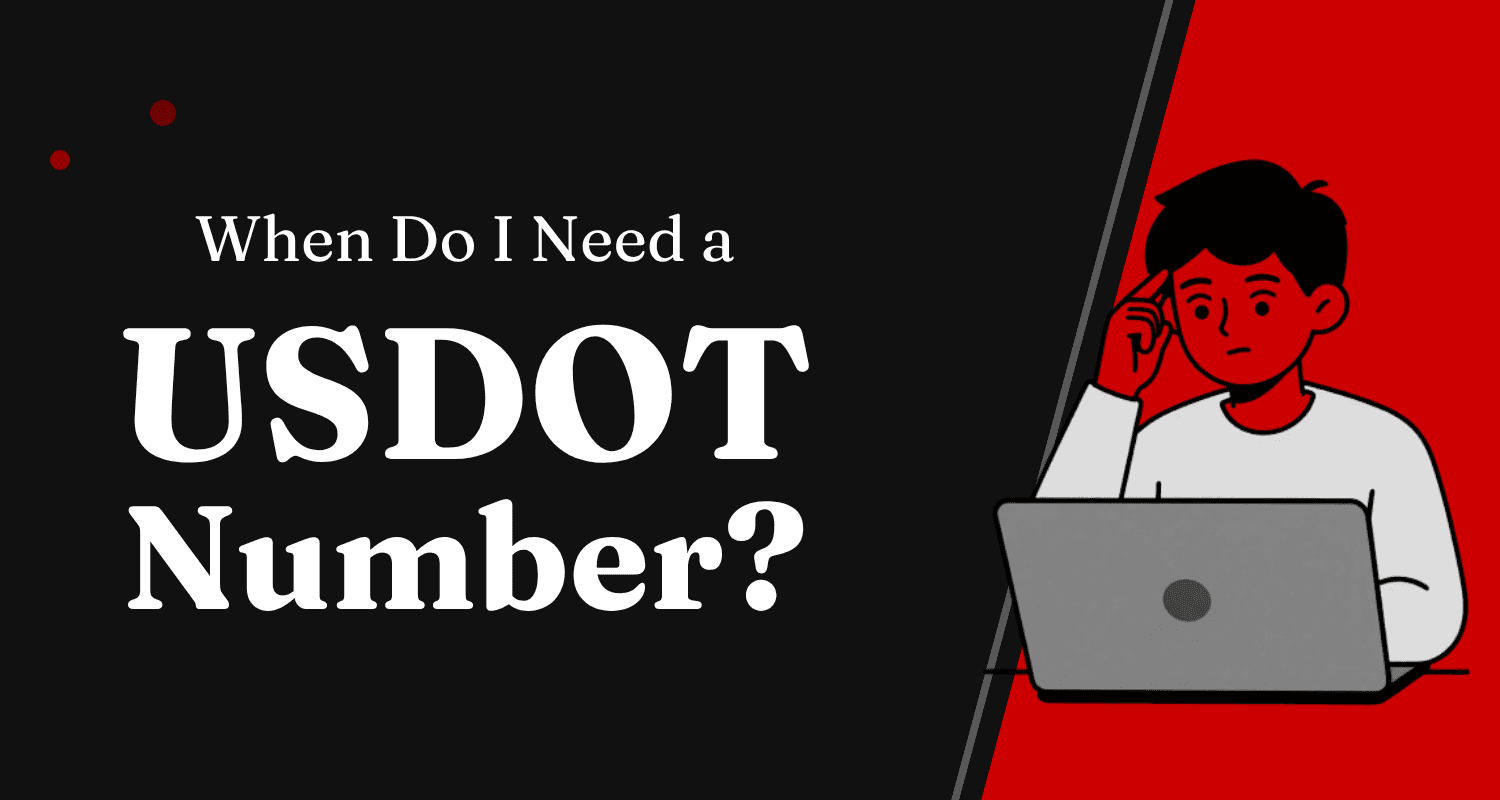 Illustration asking when a business needs a USDOT Number for commercial vehicles When do I need a USDOT Number?