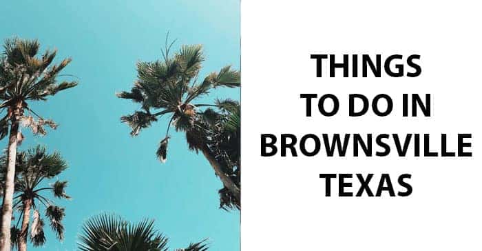 Things to do in Brownsville Texas