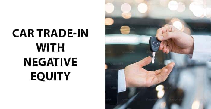 Car Trade In With Negative Equity