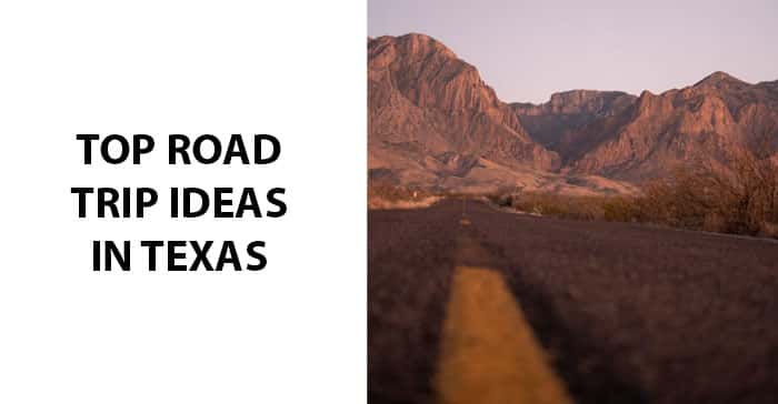 Top Road Trip Ideas in Texas