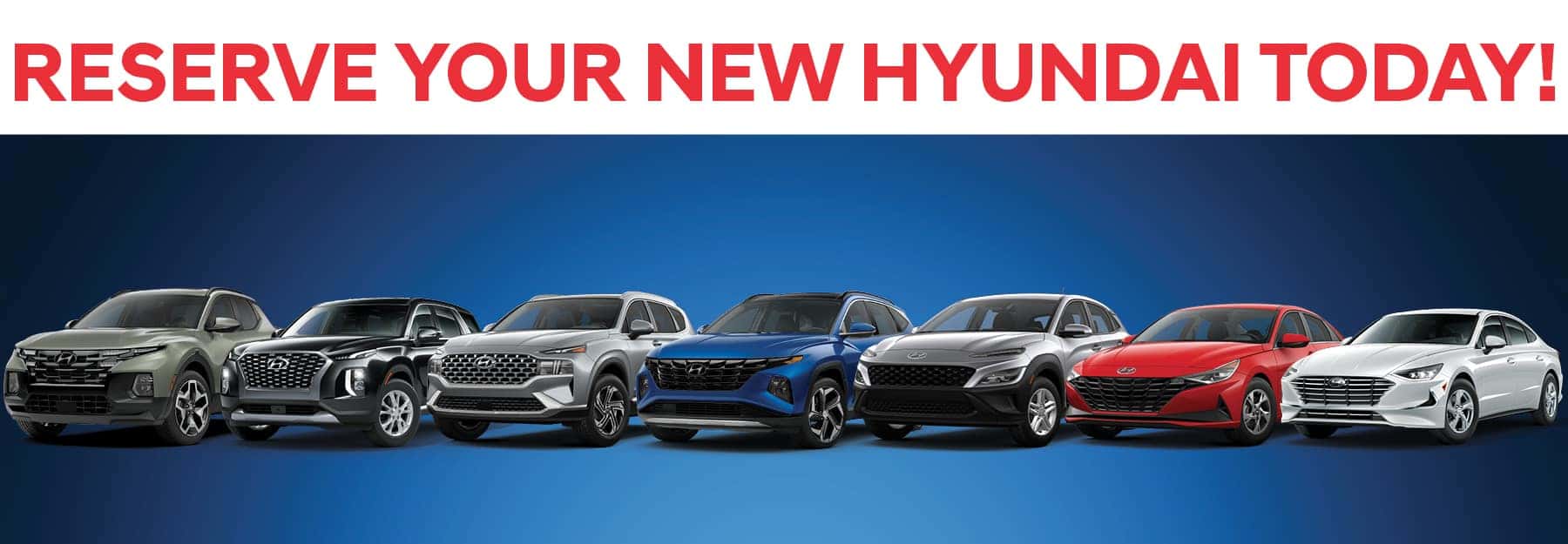Reserve Your New Hyundai | Family Hyundai