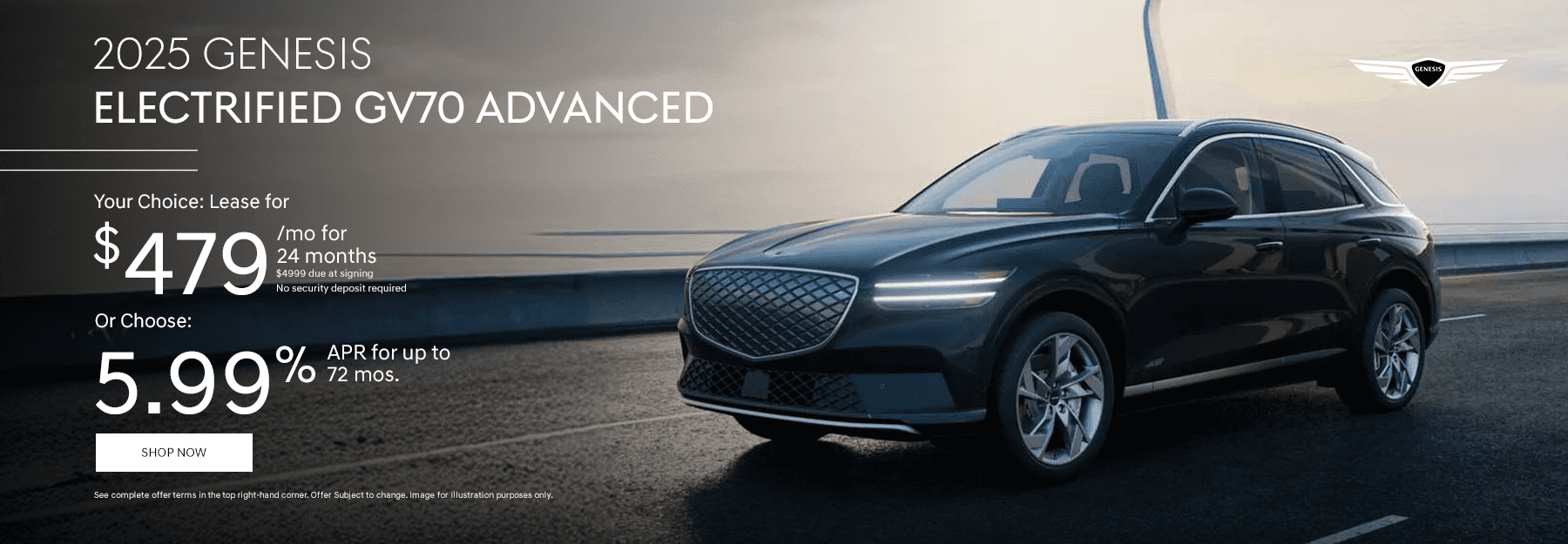 2025 Genesis ELECTRIFIED GV70 ADVANCED Your Choice: Lease for $479/mo for 24 months. $4999 due at signing. No security deposit required Or Choose: 5.99% APR for up to 72 mos.