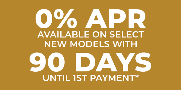 0% APR Plus 90 Days Until 1st Payment