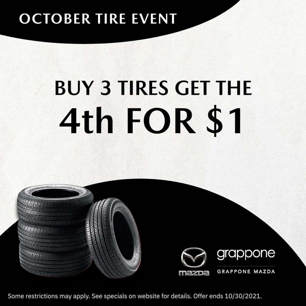 october tire event. buy 3 tires get the 4th for $1. Grappone Mazda