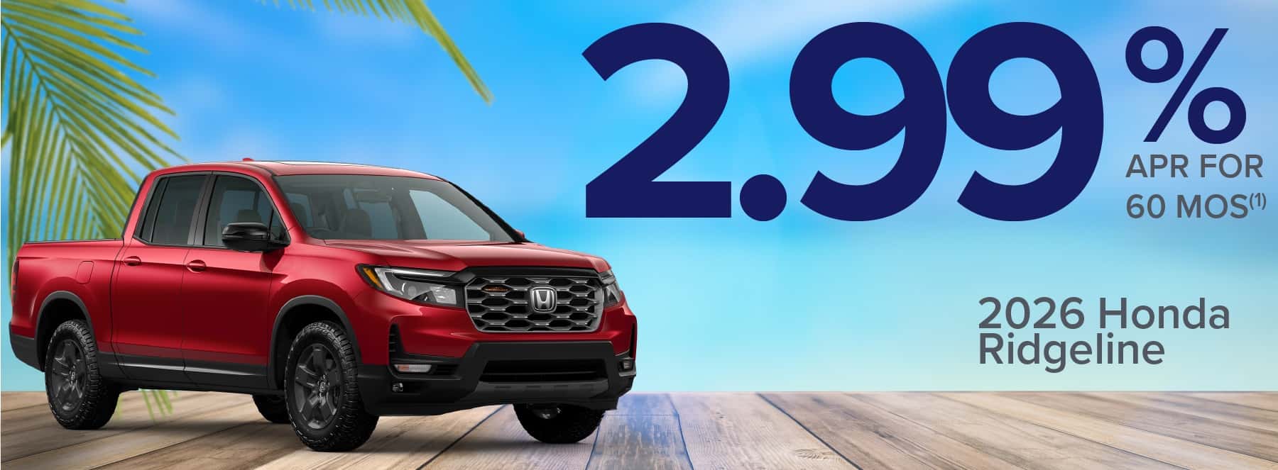 2.99% APR for 60 Mos on 2026 Honda Ridgeline