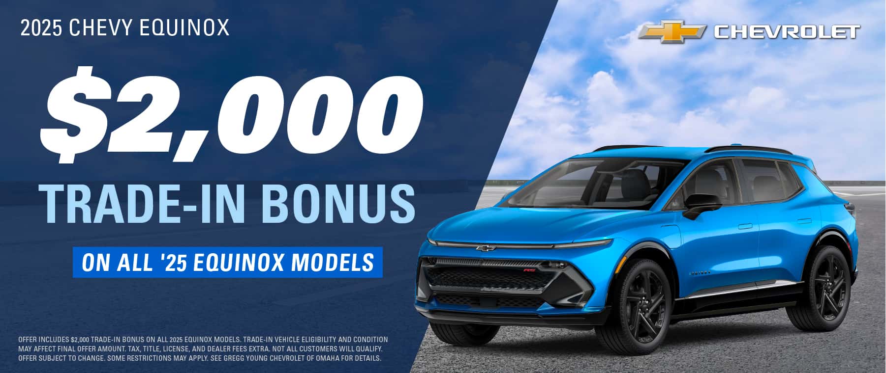 2025 CHEVROLET EQUINOX $2000 TRADE IN BONUS ON ALL EQUINOXS