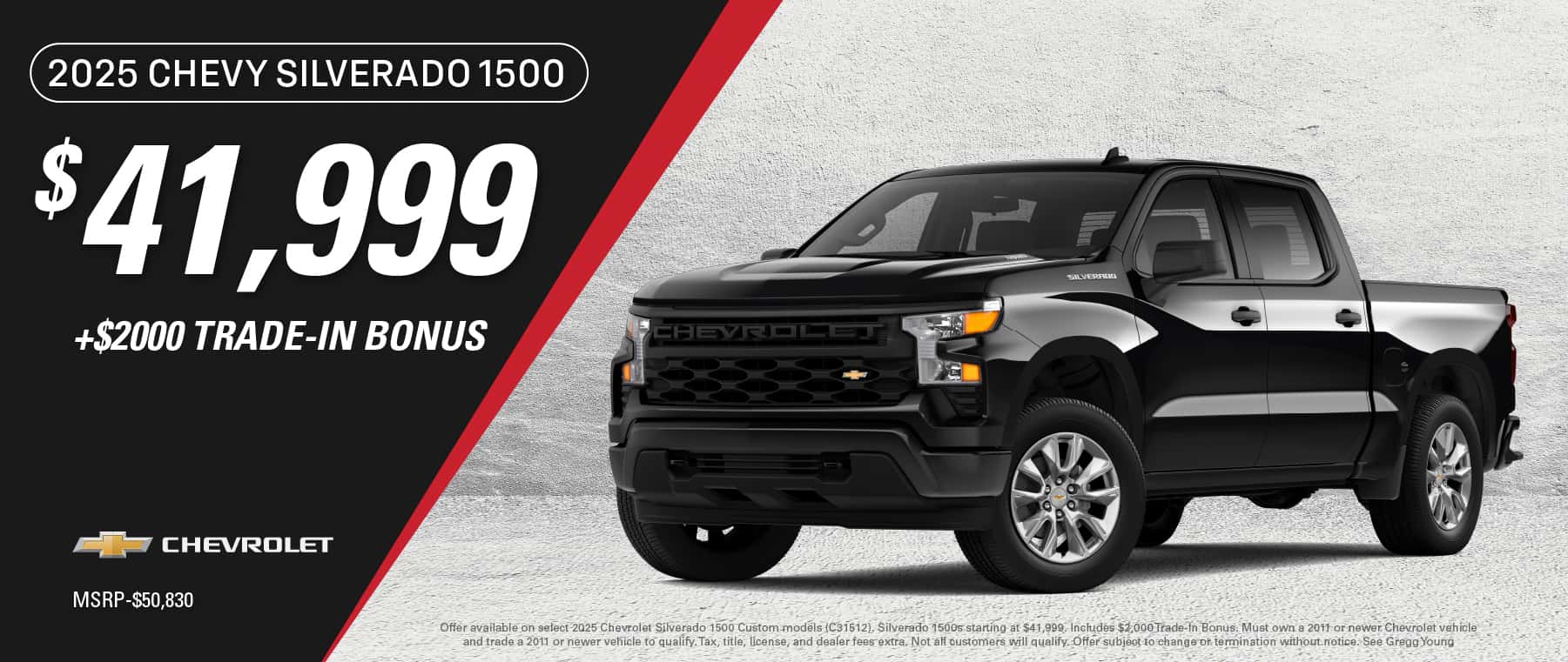 2025 CHEVROLET SILVERADO 1500 2025 SILVERADO'S STARTING AT $41,999 + $2000 TRADE-IN BONUS