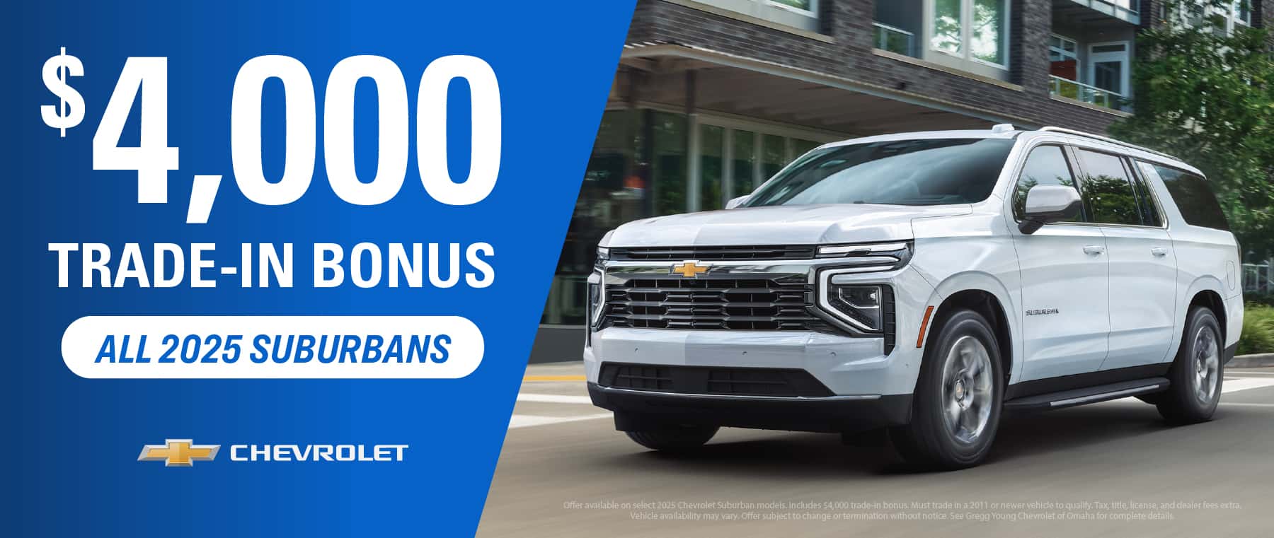 2025 CHEVROLET SUBURBANS $4000 TRADE-IN BONUS ON ALL 2025 SUBURBANS