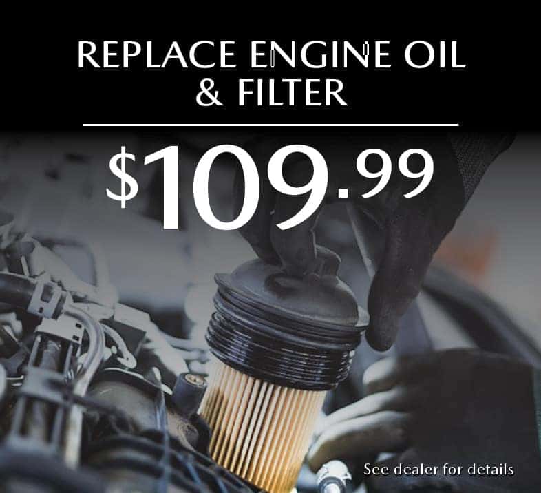 Replace Engine Oil & Filter $109.99