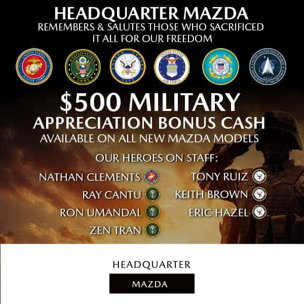  $500 Military Appreciation Bonus Cash Available on All New Mazda Models