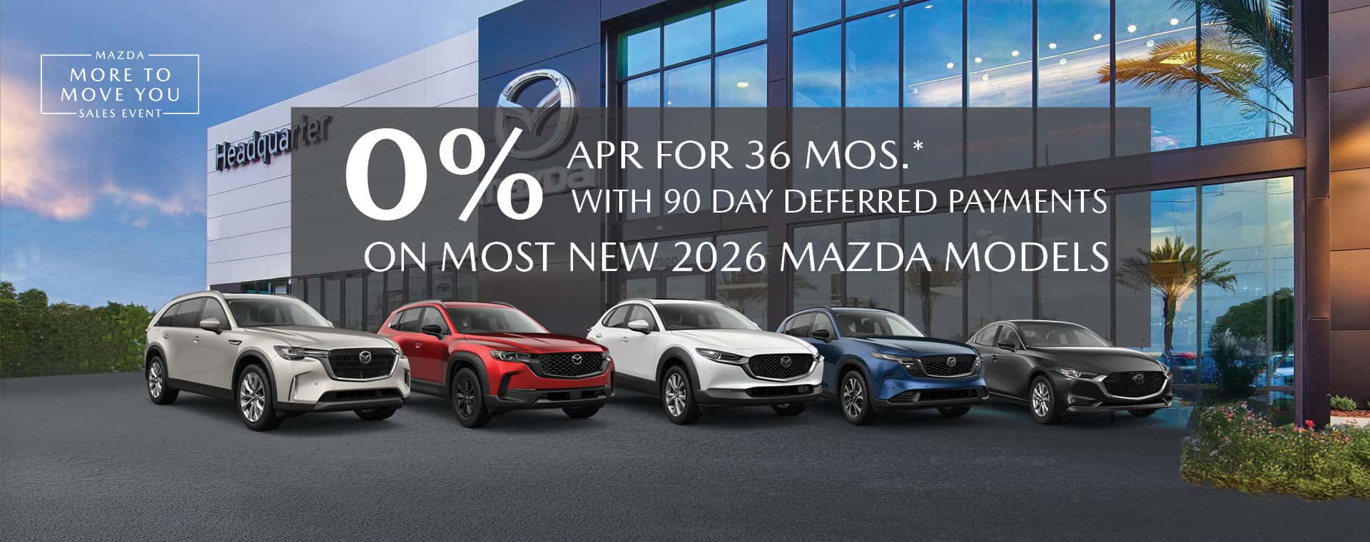 0% APR for 36 mos.* with 90 day deferred payments