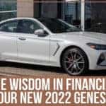 The Wisdom In Financing Your New 2022 Genesis