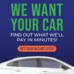 We want your car get an instant offer for your vehicle in minutes