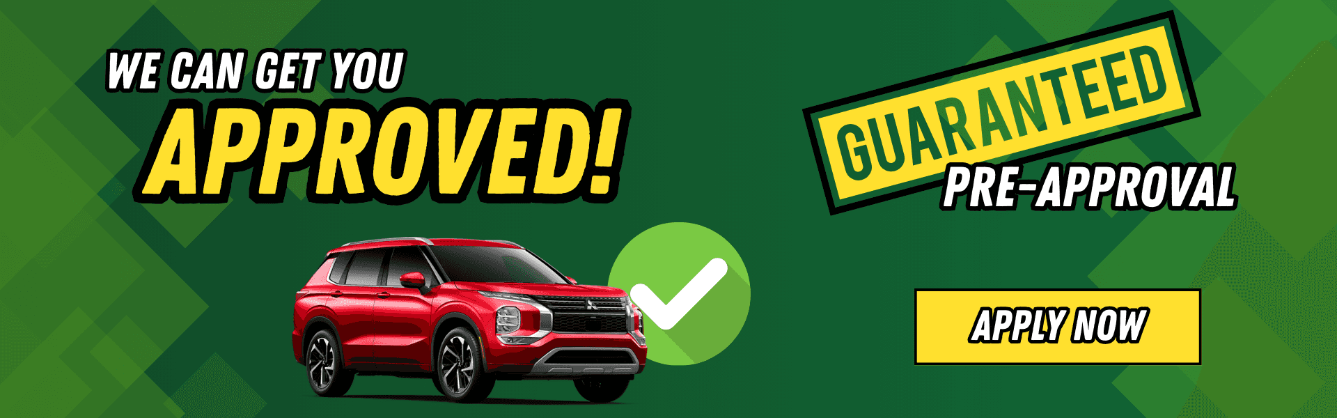 We can get you approved. Apply now!