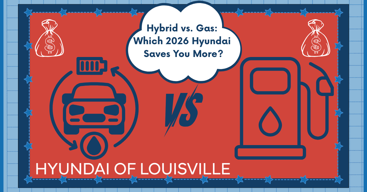 Hybrid vs gas 2026 Hyundai comparison for Louisville KY drivers looking to save on fuel