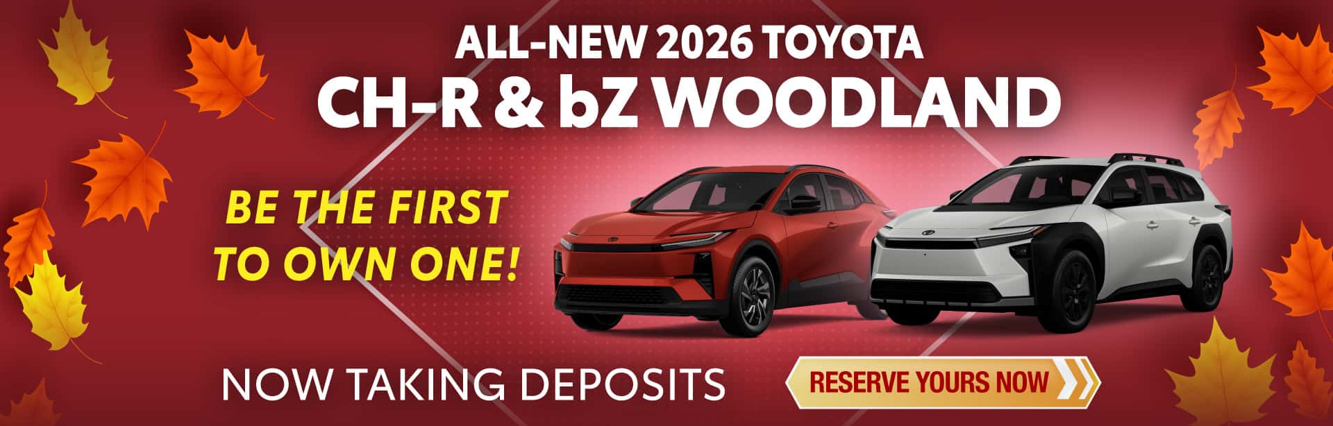 ALL-NEW 2026 CH-R & bZ WOODLAND